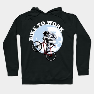 Bike to work on moon t-shirt Hoodie